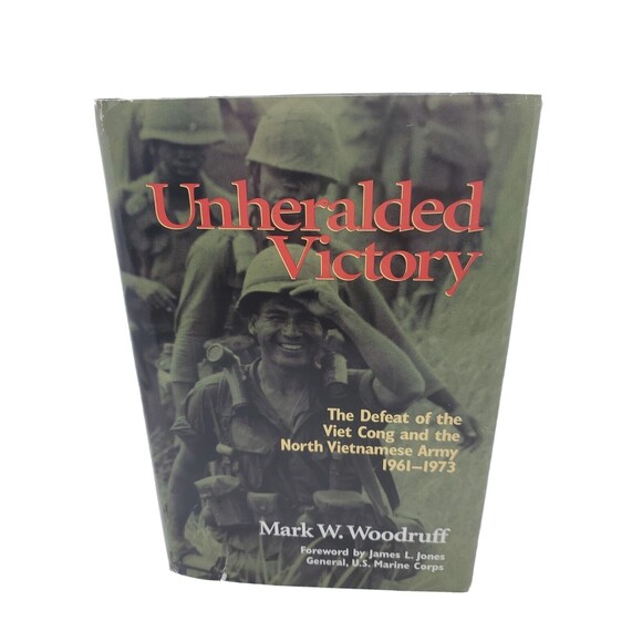 Unheralded Victory : The Defeat of the Viet Cong and the North Vietnamese Army, - Picture 1 of 7